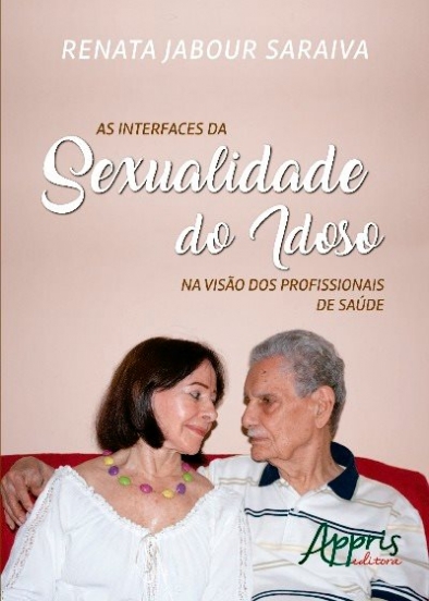 As Interfaces da Sexualidade do Idoso na visão dos Profissionais de Saúde