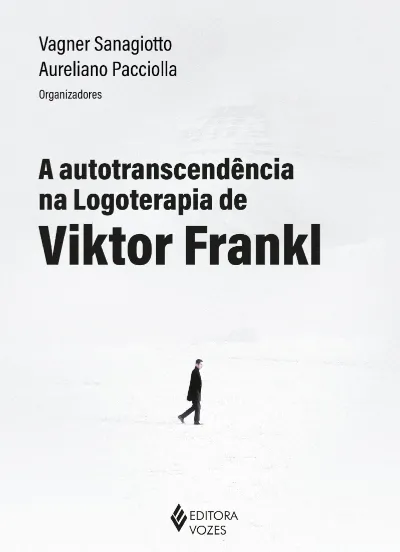 A autotranscendência na logoterapia de Viktor Frankl