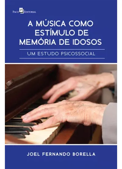 A música como estímulo de memória de idosos: Um estudo psicossocial