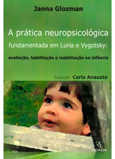A prática neuropsicológica fundamentada em Luria e Vygotsky