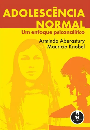 Adolescência Normal: Um Enfoque Psicanalítico
