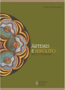 Ártemis e Hipólito - Mito e tragédia