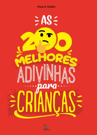 AS 200 MELHORES ADIVINHAS PARA CRIANÇAS