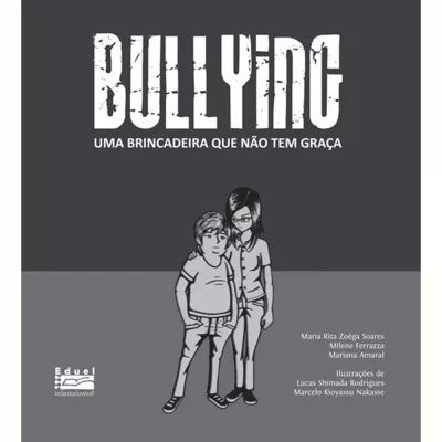 Bullying: uma brincadeira que não tem graça