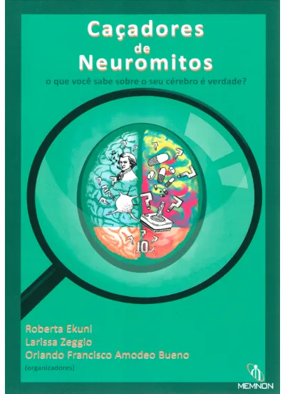 Caçadores de Neuromitos: O que você sabe sobre o seu cérebro é verdade?