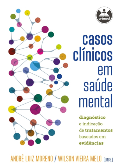 Casos clínicos em saúde mental: diagnóstico e indicação de tratamentos baseados em evidências