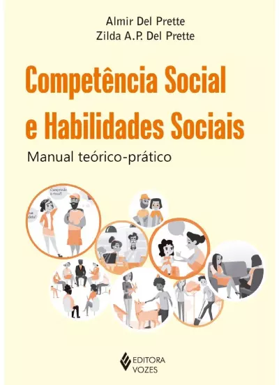 Competência social e habilidades sociais. Manual teórico-prático