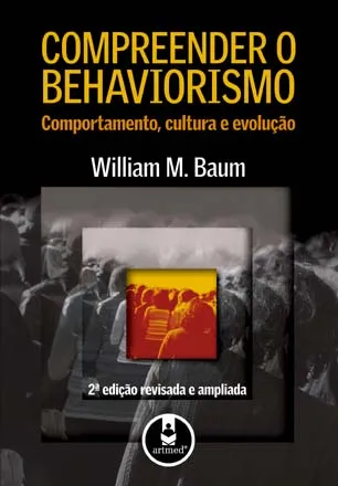 Compreender o Behaviorismo: Comportamento, cultura e evolução