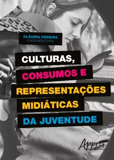 Culturas, Consumos e Representações Midiáticas da Juventude