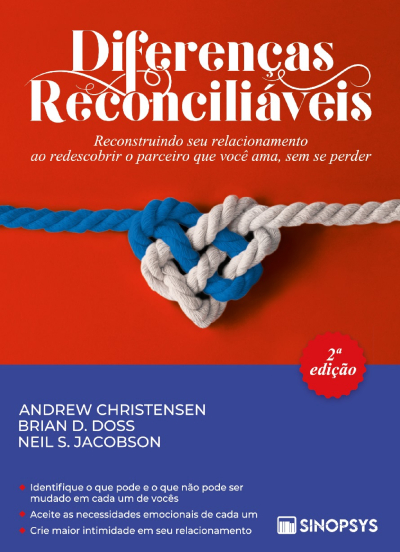 Diferenças Reconciliáveis: Reconstruindo seu relacionamento ao redescobrir o parceiro que você ama, sem se perder