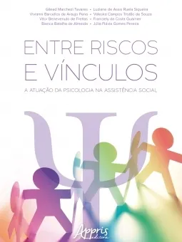 Entre Riscos e Vínculos: A Atuação da Psicologia na Assistência Social.