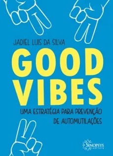 Good vibes: uma estratégia para prevenção de automutilações