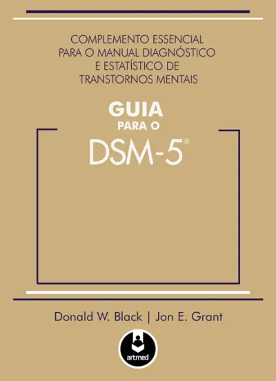 Guia para o DSM-5: Complemento Essencial para o Manual Diagnóstico e Estatístico de Transtornos Mentais