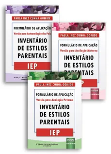 Inventário de Estilos Parentais (IEP) - Kit de Formulários de Aplicação: Avaliação Paterna +  Avaliação Materna + Autoavaliação dos Pais