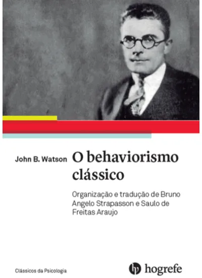 John Watson: O behaviorismo clássico - Clássicos da psicologia