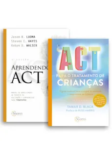 Kit Aprendendo ACT + Terapia de aceitação e compromisso para crianças