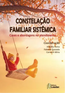 Livro Constelação Familiar Sistêmica - Cases e Abordagens no Atendimento