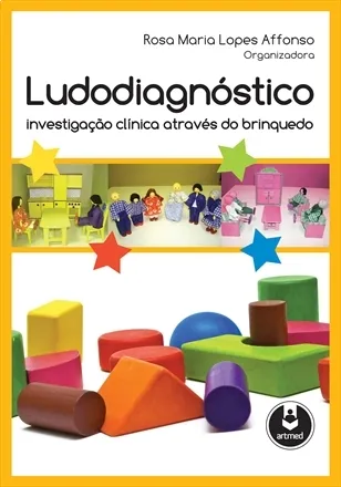 Ludodiagnóstico: Investigação Clínica Através do Brinquedo
