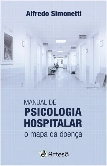 MANUAL DE PSICOLOGIA HOSPITALAR: O MAPA DA DOENÇA