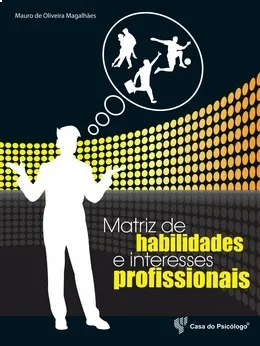 MATRIZ DE HABILIDADES E INTERESSES PROFISSIONAIS (KIT COMPLETO)
