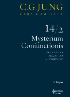 Mysterium Coniunctionis - Vol. 14/2 - Rex e Regina; Adão e Eva; A Conjunção