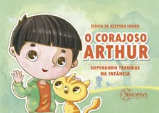 O corajoso Arthur: superando traumas na infância