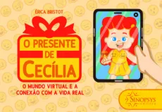 O presente de Cecília: o mundo virtual e a conexão com a vida real