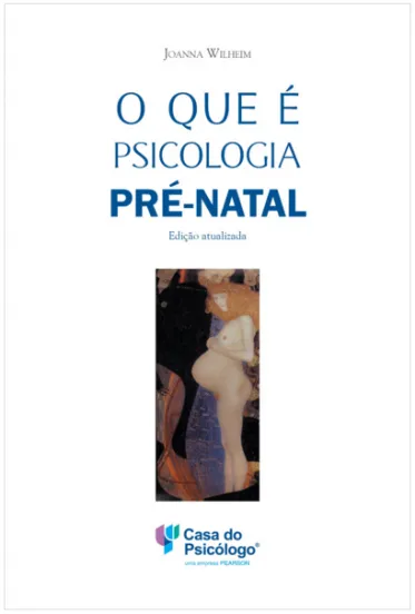 O QUE E PSICOLOGIA PRÉ-NATAL - Sinopsys Editora