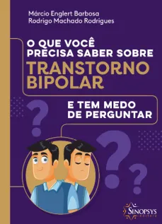 O que você precisa saber sobre transtorno bipolar e tem medo de perguntar