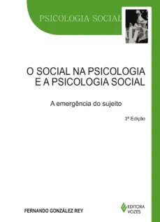 O social na psicologia e a psicologia social: A emergência do sujeito