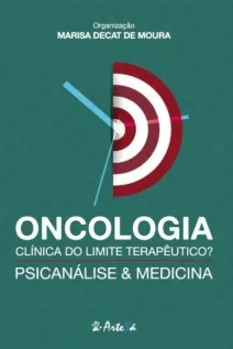 Oncologia clínica do limite terapêutico? Psicanálise & Medicina