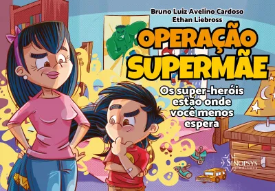 Operação Supermãe: os Super-Heróis estão Onde você Menos Espera