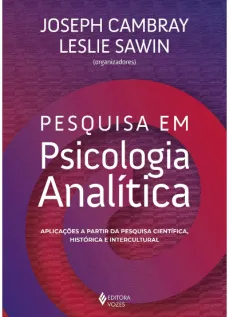 Pesquisa em psicologia analítica - Aplicações a partir da pesquisa científica, histórica e intercultural