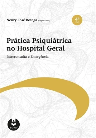 Prática Psiquiátrica no Hospital Geral: Interconsulta e Emergência