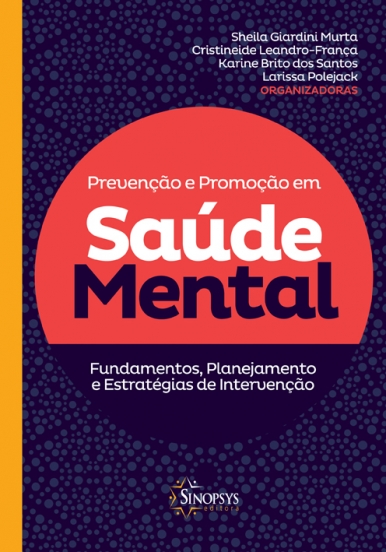 Prevenção e promoção em saúde mental: fundamento, planejamento e estratégias de intervenção