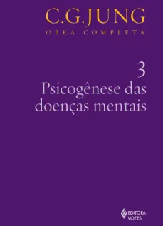 Psicogênese das doenças mentais Vol. 3