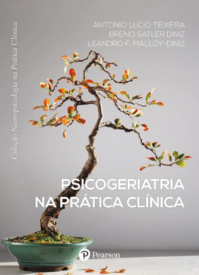 Psicogeriatria na Prática Clínica (Coleção Neuropsicologia na Prática Clínica)