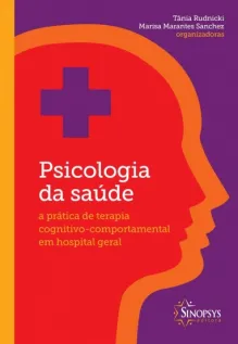 Psicologia da Saúde: A Prática de Terapia Cognitivo-Comportamental em Hospital Geral