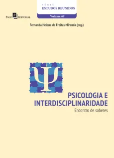Psicologia e interdisciplinaridade: Encontro de saberes – Série Estudos Reunidos