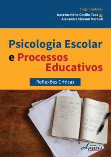 Psicologia Escolar e Processos Educativos: Reflexões Críticas