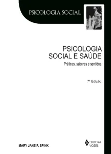 Psicologia social e saúde - Práticas, saberes e sentidos