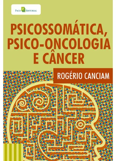 Psicossomática, psico-oncolongia e câncer