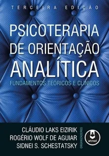 Psicoterapia de Orientação Analítica: Fundamentos Teóricos e Clínicos - 3ª Edição