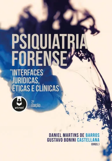 Psiquiatria Forense: Interfaces Jurídicas, Éticas e Clínicas