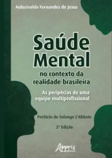 Saúde Mental no Contexto da Realidade Brasileira: As Peripécias de uma Equipe Multiprofissional