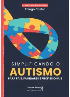 Simplificando o autismo: para pais, familiares e profissionais