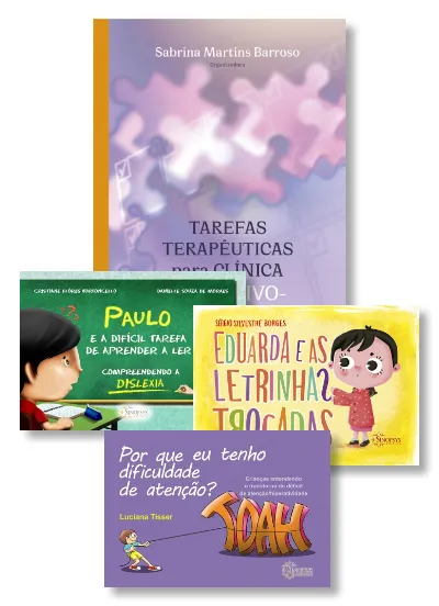 Tarefas terapêuticas + Eduarda e as letrinhas trocadas + Paulo e a difícil tarefa de aprender a ler + Por que eu tenho dificuldade de atenção?