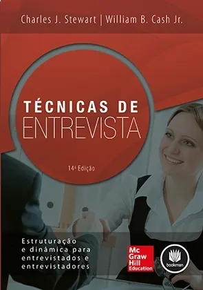 Técnicas de Entrevista: Estruturação e Dinâmica para Entrevistados e Entrevistadores - 14ª Edição