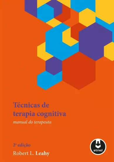 Técnicas de Terapia Cognitiva: manual do terapeuta 2ª edição