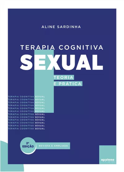 Terapia cognitiva sexual - Teoria e Prática - 2º Edição Revista e Ampliada